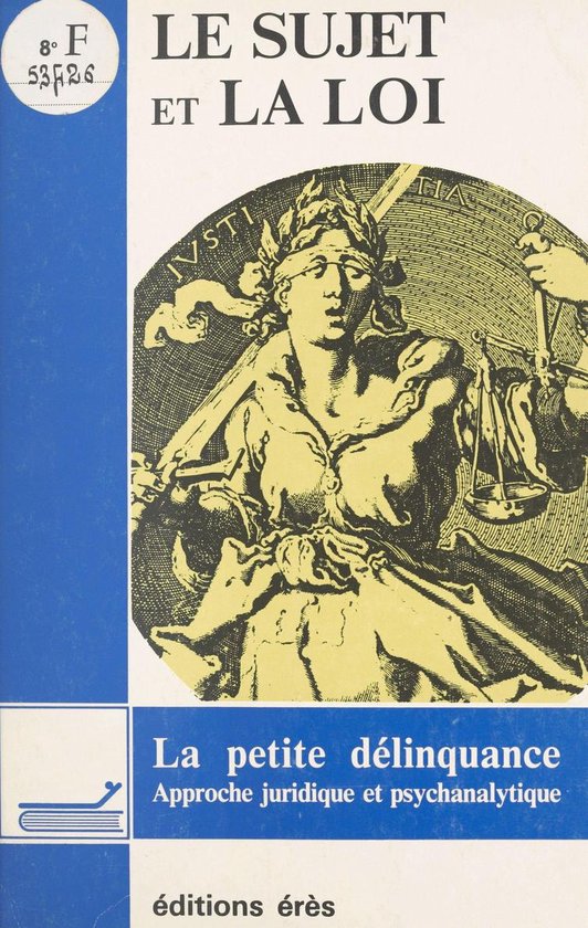 Le sujet et la loi : la petite délinquance, approche juridi ... - cover