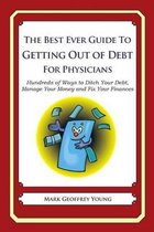 The Best Ever Guide to Getting Out of Debt for Physicians