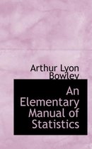 An Elementary Manual of Statistics