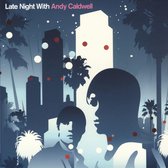 Late Night With Andy Caldwell