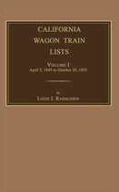 California Wagon Train Lists. Volume I