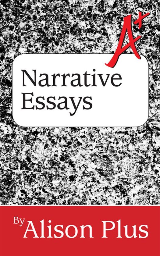 A+ Guides to Writing 6 - A+ Guide to Narrative Essays - cover
