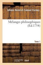 Philosophie- M�langes Philosophiques. Tome 1
