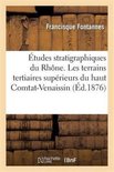 Sciences- �tudes Stratigraphiques Et Pal�ontologiques Pour Servir � l'Histoire de la P�riode Tertiaire
