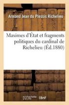 Histoire- Maximes d'�tat Et Fragments Politiques Du Cardinal de Richelieu