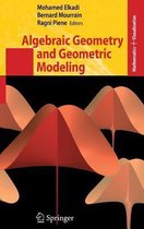 Algebraic Geometry and Geometric Modeling