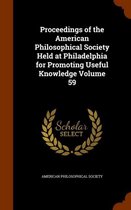 Proceedings of the American Philosophical Society Held at Philadelphia for Promoting Useful Knowledge Volume 59