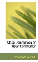 Close Communion or Open Communion