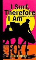 I Surf, Therefore I Am - A Philosophy of Surfing