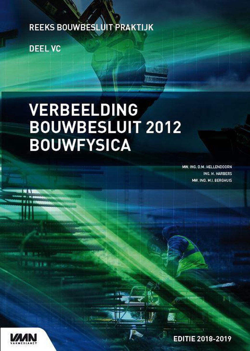 Bouwbesluit Praktijk Verbeelding bouwbesluit 2012 bouwfysica editie
