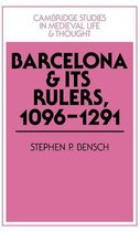 Cambridge Studies in Medieval Life and Thought: Fourth SeriesSeries Number 26- Barcelona and its Rulers, 1096–1291