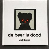DICK BRUNA: DE BEER IS DOOD
