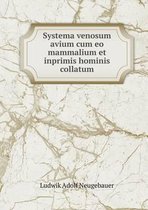 Systema venosum avium cum eo mammalium et inprimis hominis collatum