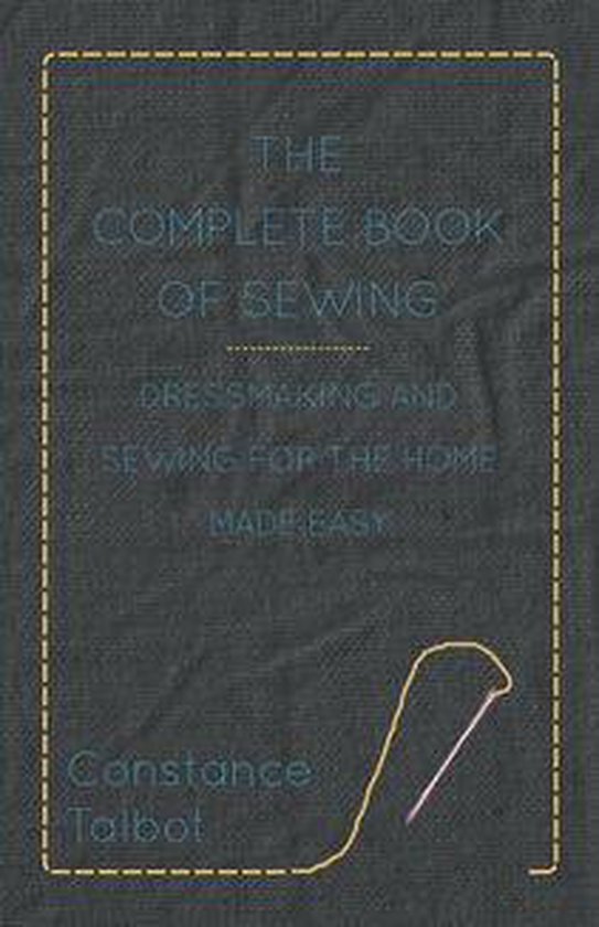 The Complete Book of Sewing - Dressmaking and Sewing for the ... - cover