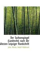 Der Sachsenspiegel (Landrecht) Nach Der Ltesten Leipziger Handschrift