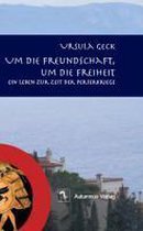 Um die Freundschaft, um die Freiheit