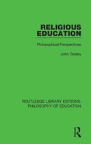 Routledge Library Editions: Philosophy of Education- Religious Education