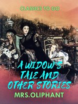Classics To Go - A Widow's Tale, and Other Stories
