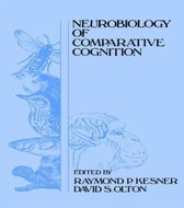 Comparative Cognition and Neuroscience Series- Neurobiology of Comparative Cognition