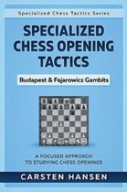 Specialized Chess Tactics- Specialized Chess Opening Tactics - Budapest & Fajarowicz Gambits