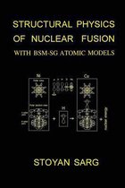 Structural Physics of Nuclear Fusion