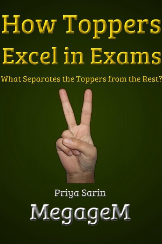How Toppers Excel in Exams: What Separates the Toppers from  ... - cover