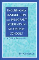 English-Only Instruction and Immigrant Students in Secondary Schools