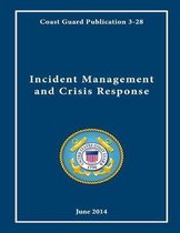 Coast Guard Publication 3-28 Incident Management and Crisis Response June 2014