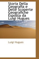 Storia Della Geografia E Delle Scoperte Geografiche Esposta Da Luigi Hugues