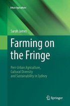 Urban Agriculture- Farming on the Fringe