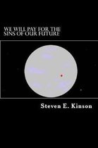 Boekomslag van 'We Will Pay for the Sins of Our Future'