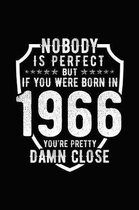 Nobody Is Perfect But If You Were Born in 1966 You're Pretty Damn Close