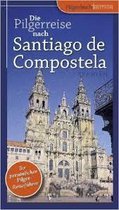Die Pilgerreise nach Santiago de Compostela