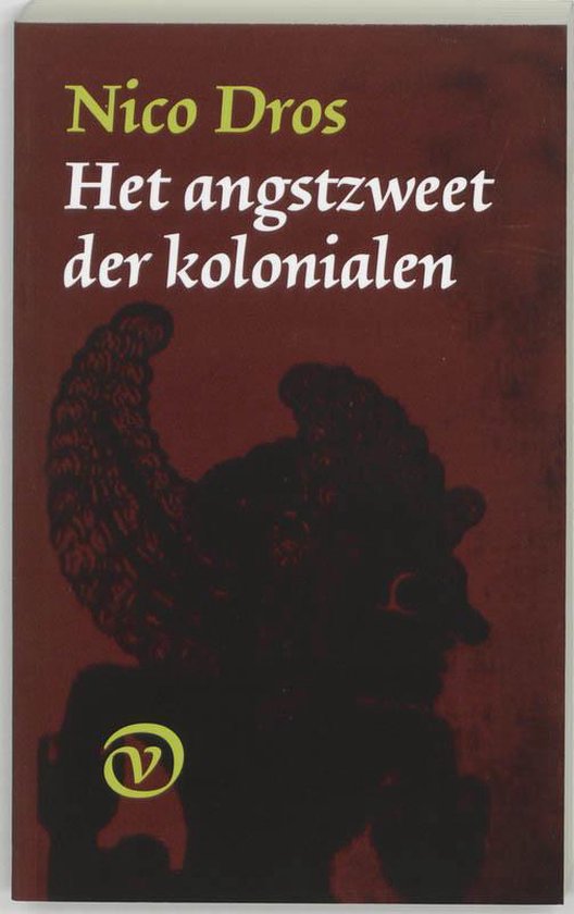 Cover van het boek 'Het angstzweet der kolonialen' van N. Dros