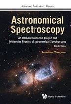 Advanced Textbooks In Physics - Astronomical Spectroscopy: An Introduction To The Atomic And Molecular Physics Of Astronomical Spectroscopy (Third Edition)