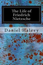 The Life of Friedrich Nietzsche