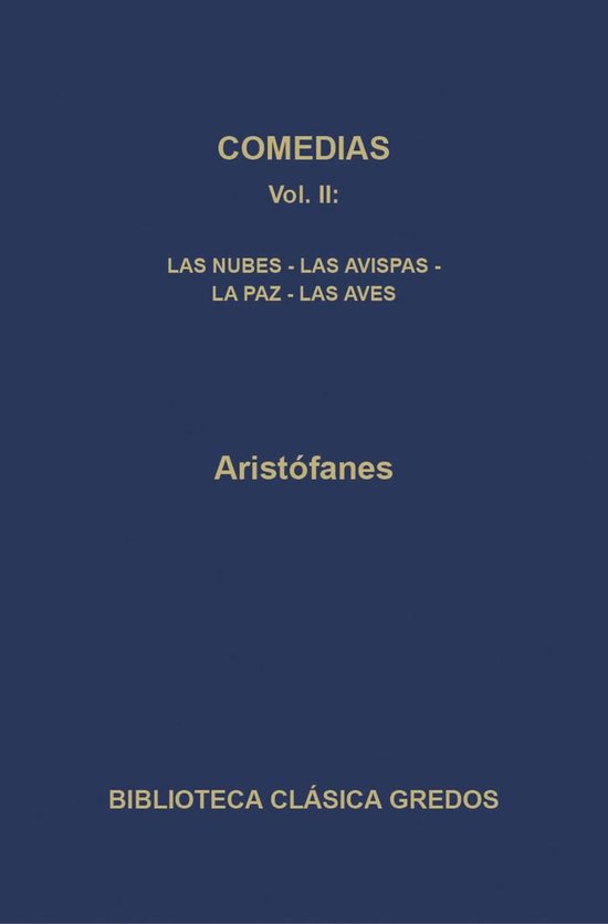 Biblioteca Clásica Gredos 391 - Comedias II. Las nubes - La ... - cover