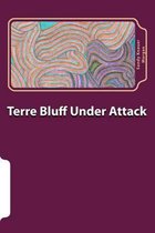 Terre Bluff Under Attack