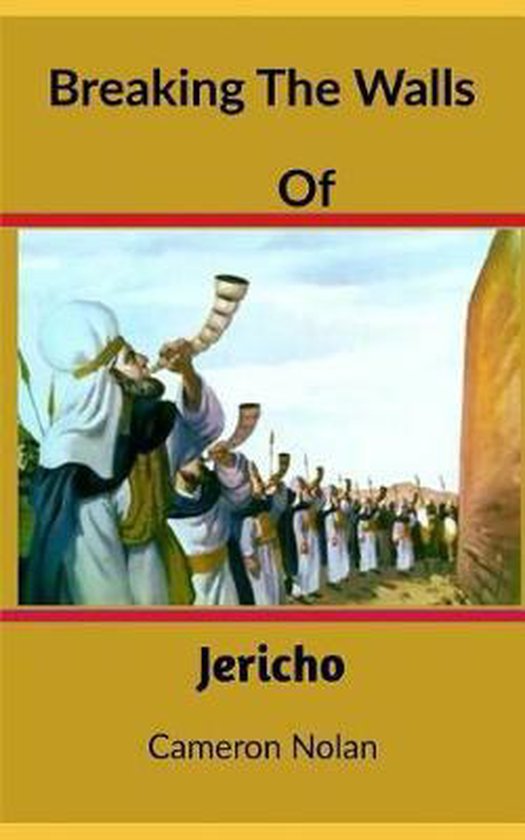Breaking the Walls of Jericho 9781728791791 Cameron Nolan Boeken
