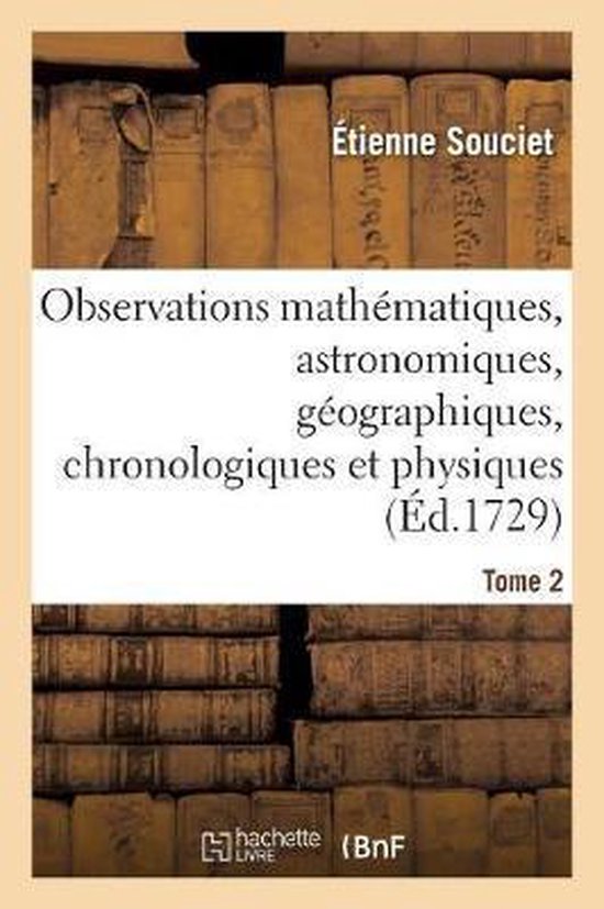 Foto: Observations math matiques astronomiques g ographiques chronologiques et physiques tome 2