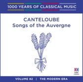 Canteloube - Songs Of The Auvergne: 1000 Years Of Vol 82