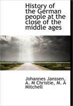 History of the German People at the Close of the Middle Ages