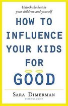 Omslag How To Influence Your Kids For Good
