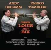 Andy Schumm & Enrico Tomasso - When Louis Met Bix (CD)