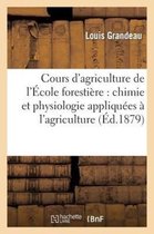 Savoirs Et Traditions- Cours d'Agriculture de l'�cole Foresti�re: Chimie Et Physiologie Appliqu�es � l'Agriculture