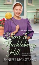 The Matchmakers of Huckleberry Hill 7 - Return to Huckleberry Hill