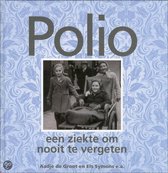 Polio, een ziekte om nooit te vergeten