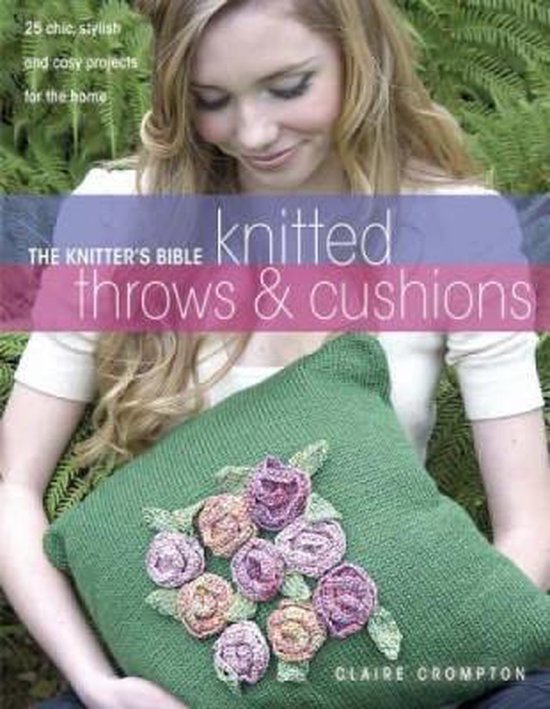 Knitter'S Bible, Knitted Throws And Cushions - cover