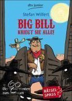 Big Bill kriegt sie alle!