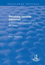 Routledge Revivals - Resolving Security Dilemmas